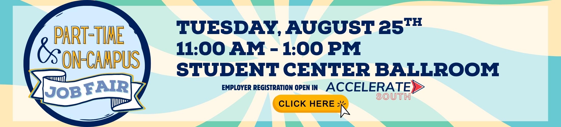 Part-Time On-Campus Job Fair Aug 25 11 am - 1 pm Student Center Ballroom